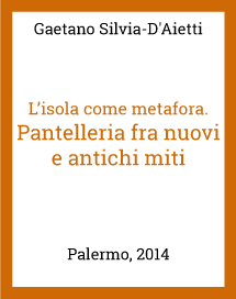 L'isola come metafora. Pantelleria fra nuovi e antichi miti